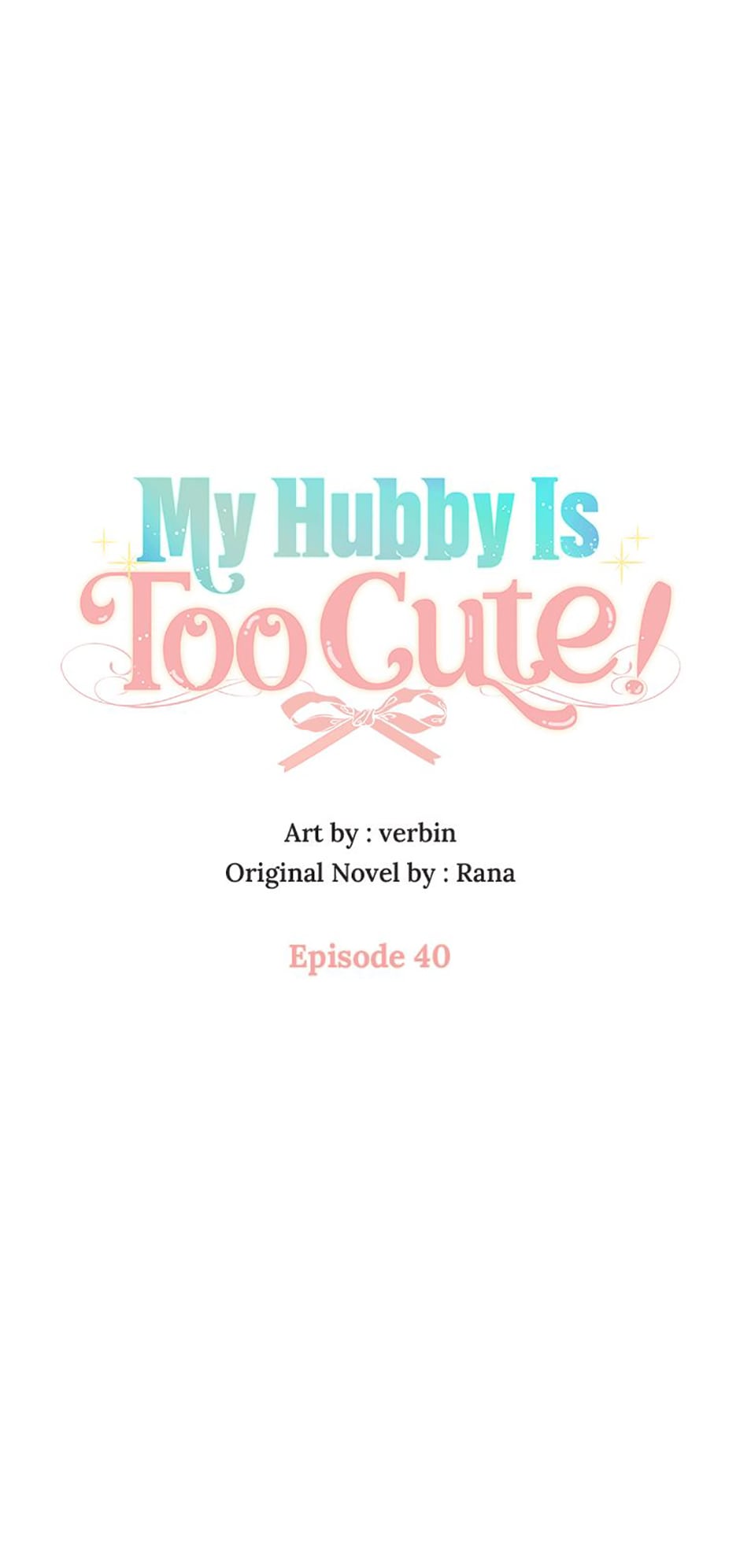 I’m In Trouble Because My Husband Is So Cute chapter 40