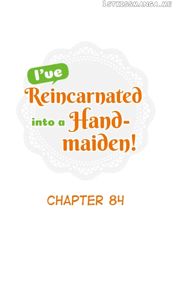 I’ve Reincarnated into a Handmaiden! chapter 84