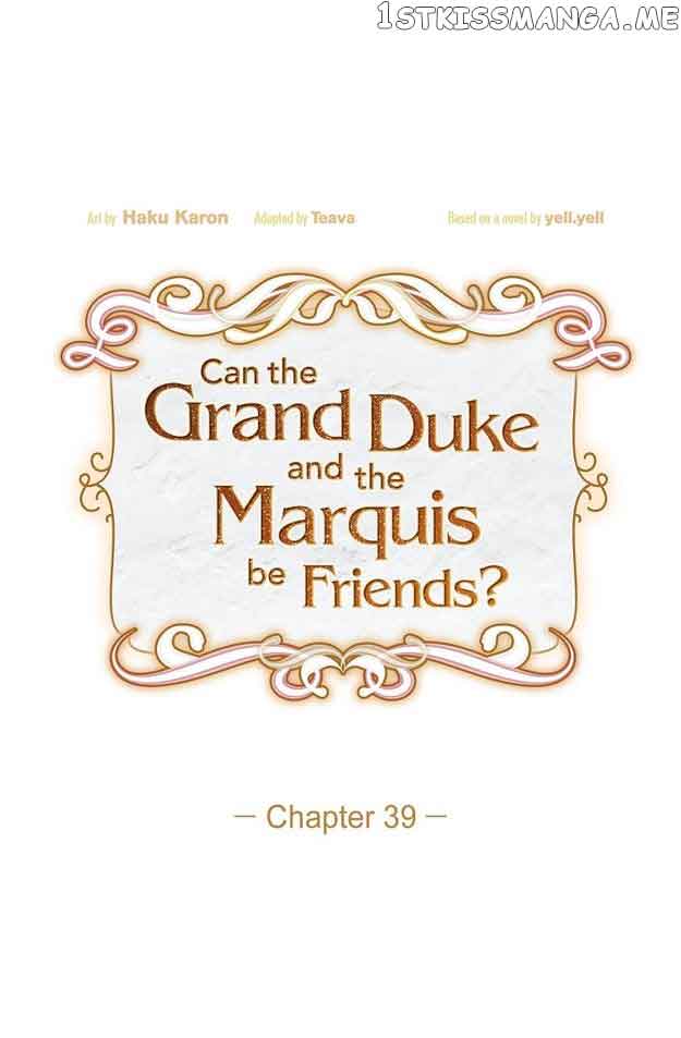 There’s No Friendship Between the Grand Duke and the Marquis chapter 39
