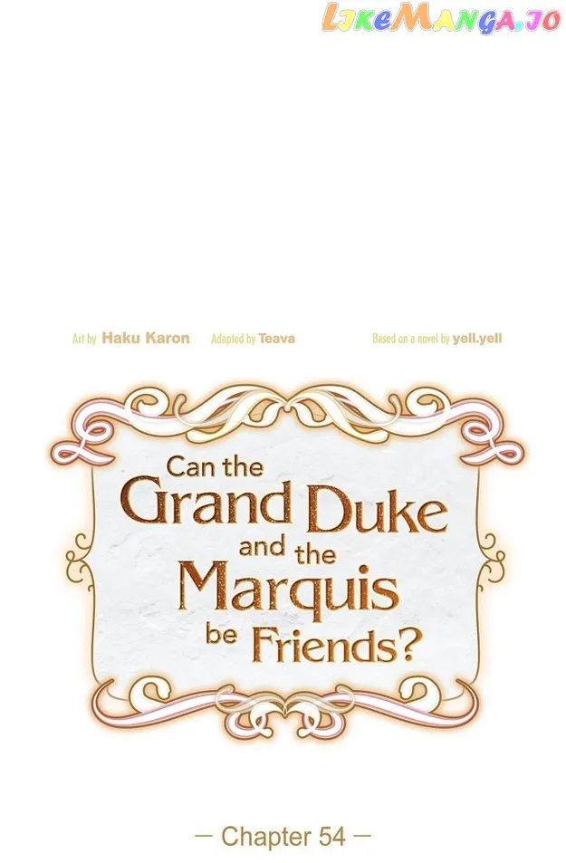 There’s No Friendship Between the Grand Duke and the Marquis chapter 54
