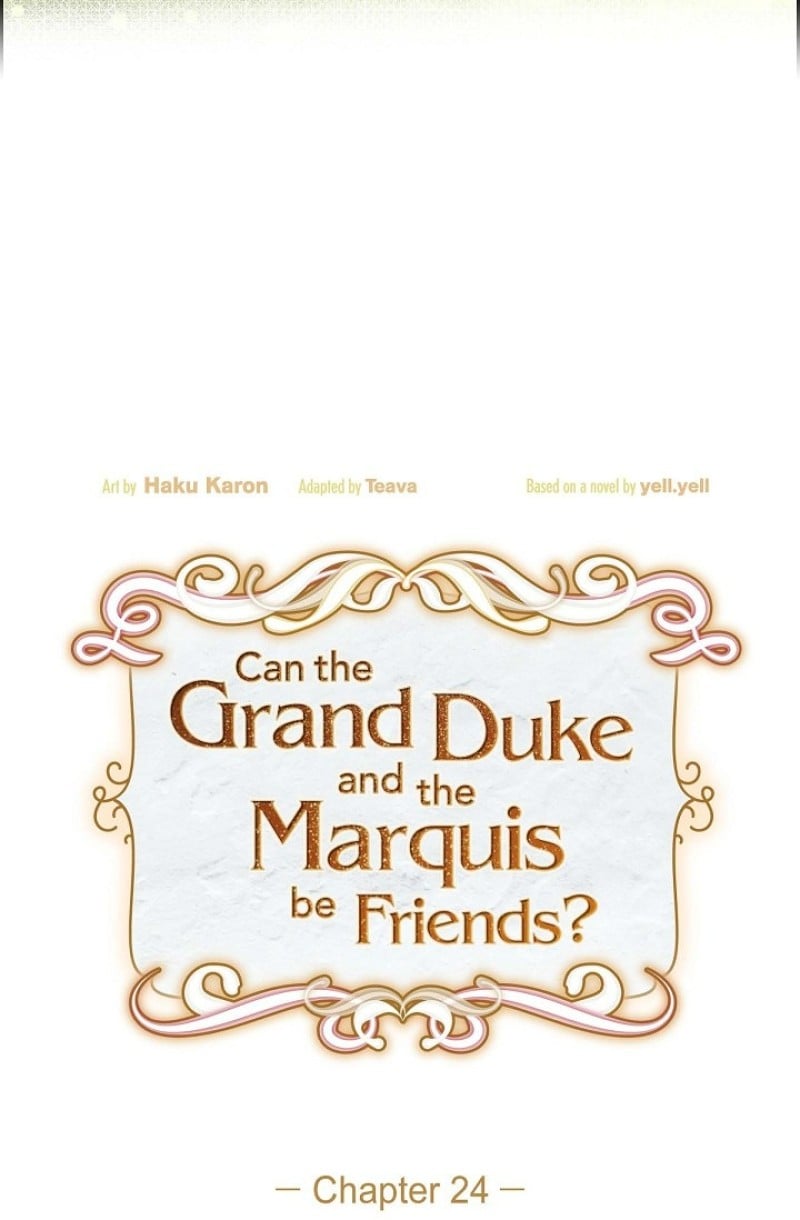 There’s No Friendship Between the Grand Duke and the Marquis chapter 24