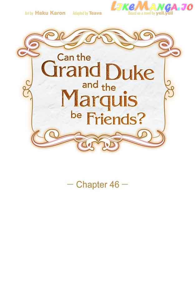 There’s No Friendship Between the Grand Duke and the Marquis chapter 46