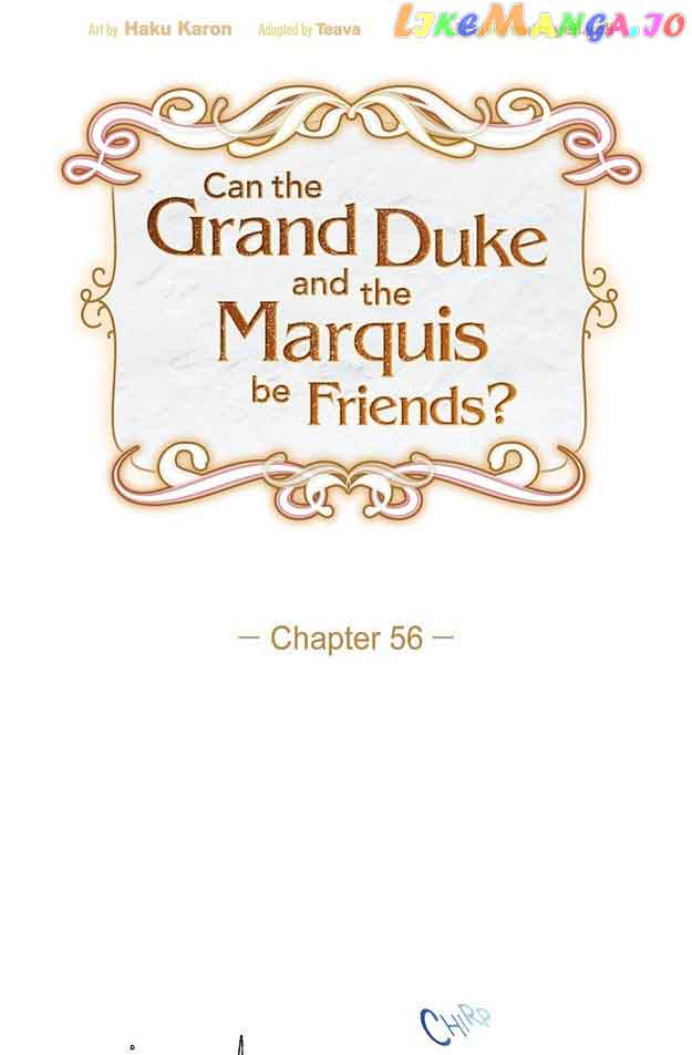 There’s No Friendship Between the Grand Duke and the Marquis chapter 56