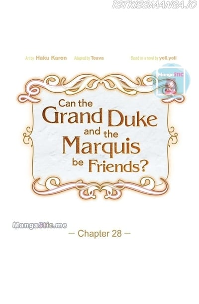 There’s No Friendship Between the Grand Duke and the Marquis chapter 28
