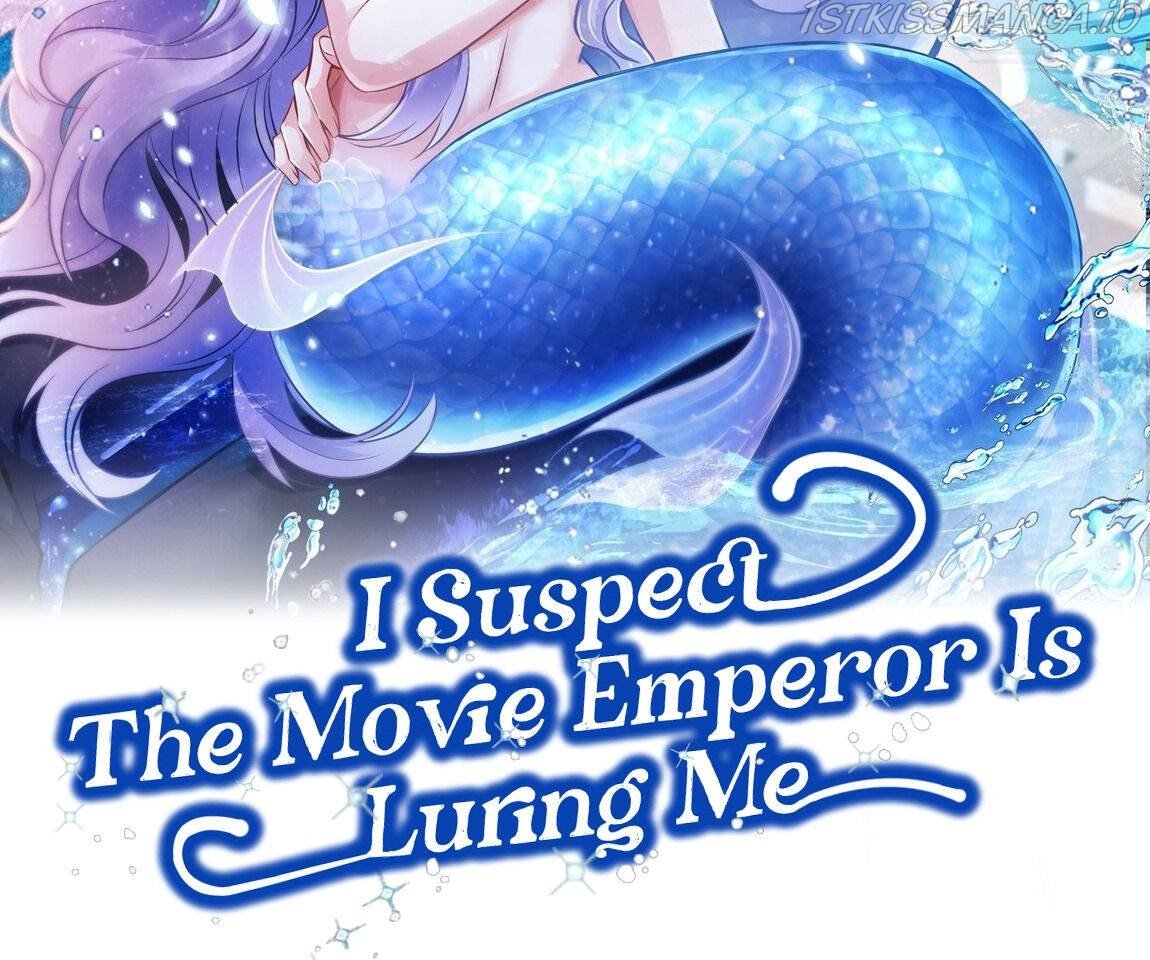 I suspect the movie emperor is luring me chapter 3