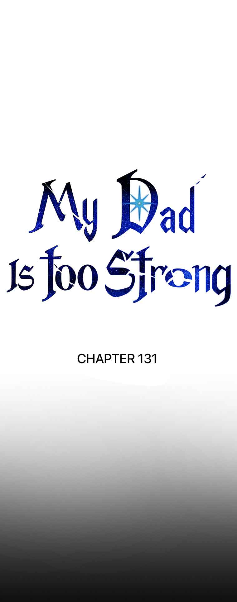 My Dad Is Too Strong chapter 131