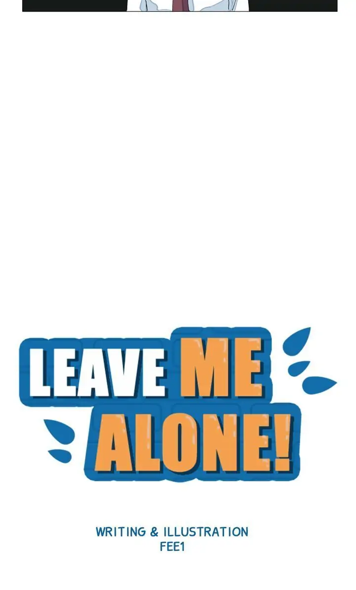 Leave Me Alone! chapter 6