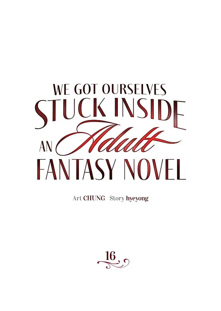 We Got Ourselves Stuck Inside an Adult Fantasy Novel chapter 16