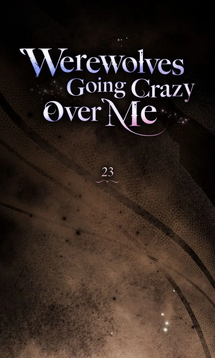 Werewolves Going Crazy over Me chapter 23
