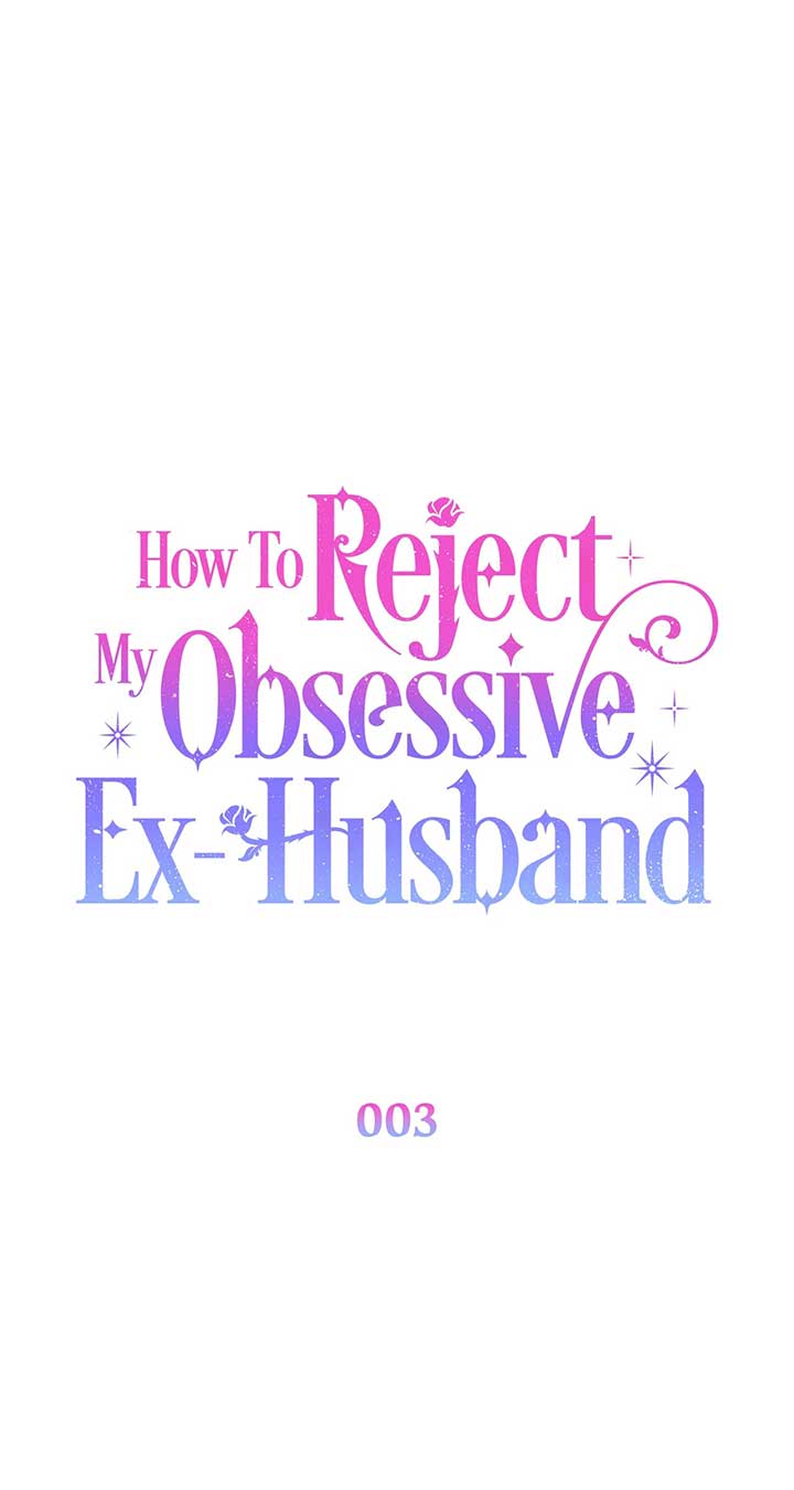 How To Reject My Obsessive Ex-Husband chapter 3