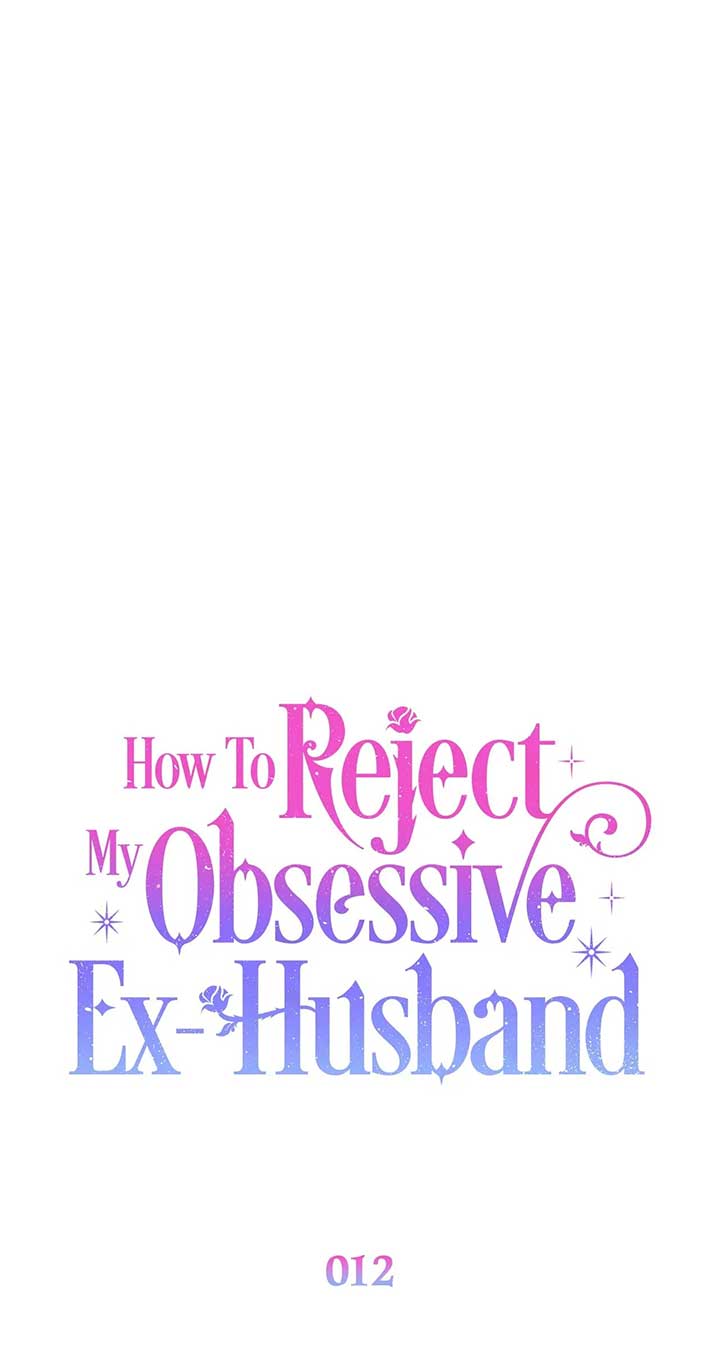 How To Reject My Obsessive Ex-Husband chapter 12